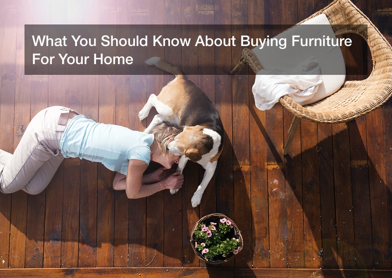 What You Should Know About Buying Furniture For Your Home Balanced