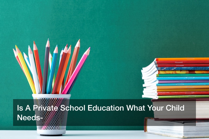 is-a-private-school-education-what-your-child-needs-balanced-living